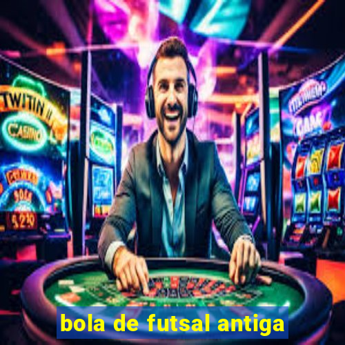 bola de futsal antiga